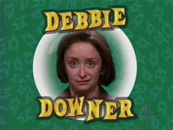 debbie_downer1.jpg